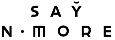 Say N More